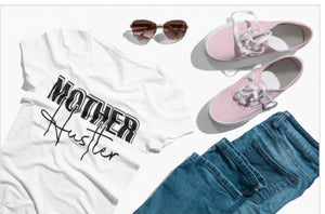 Mother Hustler | T-shirt